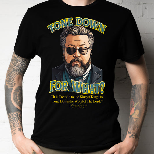 Tone Down For What? T-Shirt